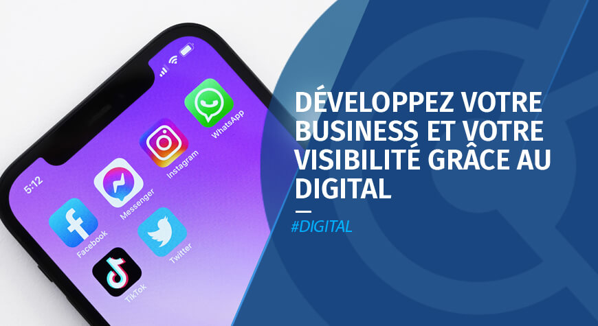 Développez votre business et votre visibilité grâce au digital