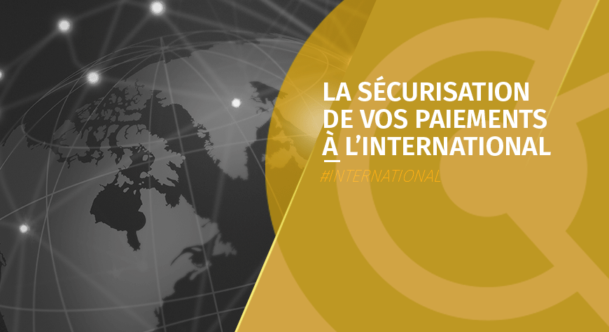 La sécurisation de vos paiements à l’international – 30 mars