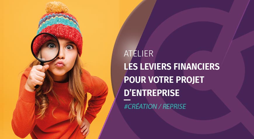 Atelier – Les leviers financiers pour mon projet d’entreprise – Avril 2024