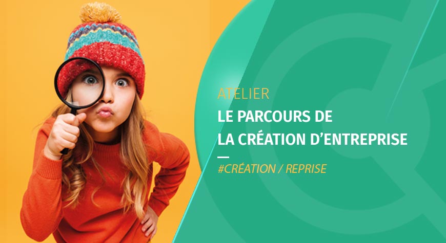 Atelier – Le parcours de la Création d’entreprise – Septembre 2024