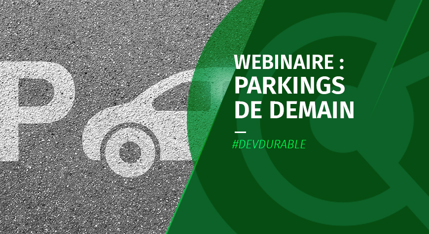 Webinaire « Parkings de demain : Électrification, Réglementation et Solutions Photovoltaïques »