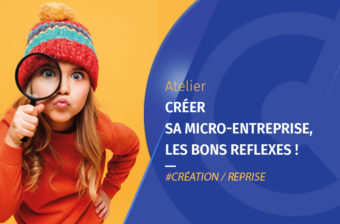 Créer sa micro-entreprise, les bons réflexes ! – Décembre 2025
