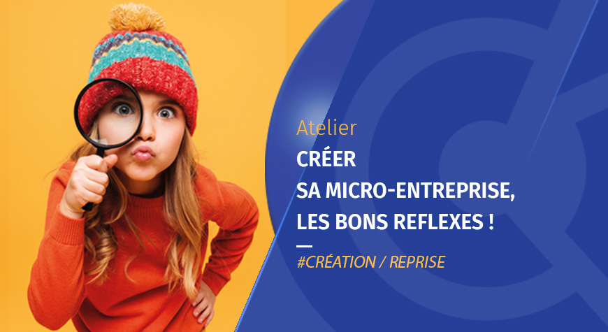 Créer sa micro-entreprise, les bons réflexes ! – Décembre 2025