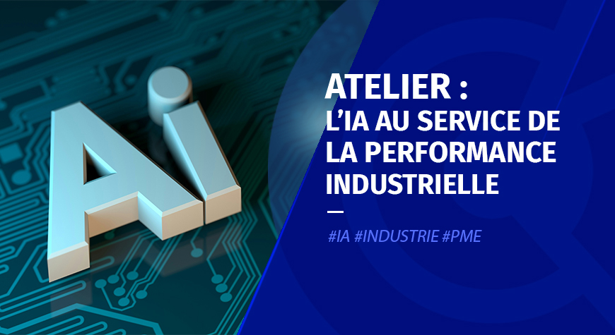 Atelier : L’IA et l’automatisation au service de la performance industrielle