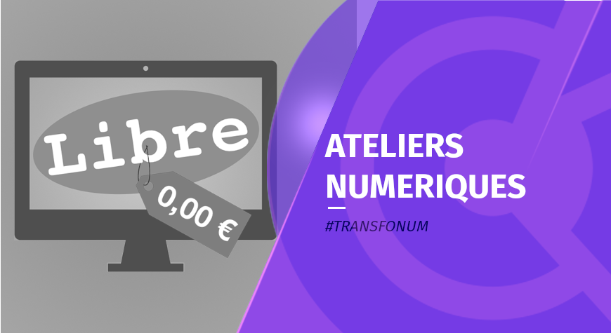 Atelier Numérique – Les logiciels libres pour gérer mon entreprise au quotidien