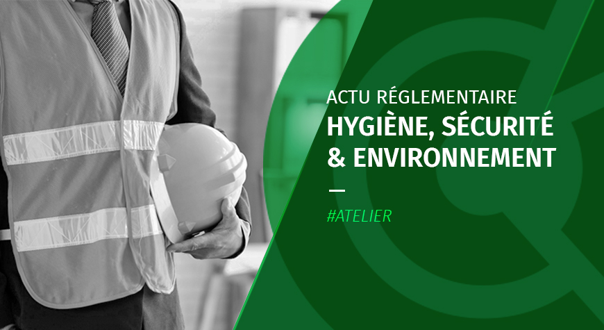 Atelier « Actualités réglementaires HSE » – Juin 2026