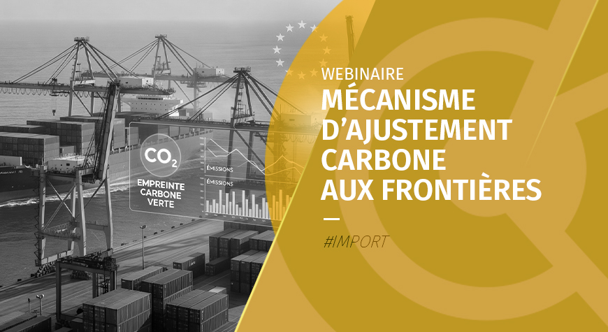 Webinaire d’information – Mécanisme d’Ajustement Carbone aux Frontières